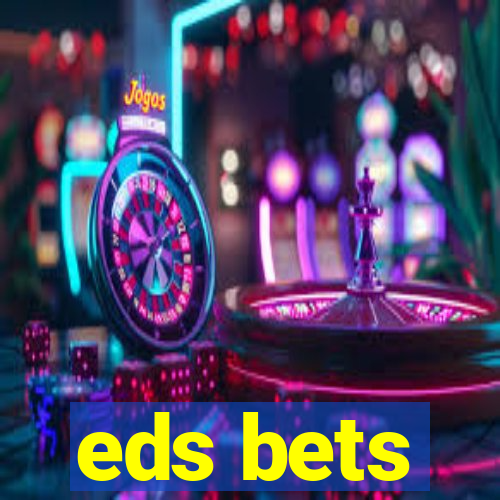 eds bets